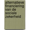 Alternatieve financiering van de sociale zekerheid by Unknown