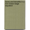 Taxes and benefits in a non-linear wage equation door J.J. Graafland