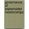 Governance of stakeholder relationships by G.M.M. Gelauff