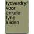 Tydverdryf voor enkele fyne luiden