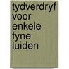 Tydverdryf voor enkele fyne luiden by Henk Barnard