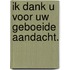 Ik dank u voor uw geboeide aandacht.