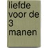 Liefde voor de 3 manen