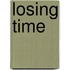 Losing time