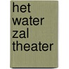 Het water zal theater door P. Vandenberghe