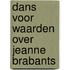 Dans voor waarden over Jeanne Brabants