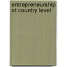 Entrepreneurship at country level by A.R.M. Wennekers
