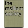 The resilient society by L.C.P.M. Meijs