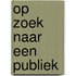 Op zoek naar een publiek