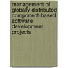 Management of globally distributed component-based software development projects door J. Kotlarsky