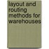 Layout and routing methods for warehouses