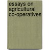 Essays on agricultural co-operatives by J. Bijman