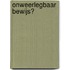 Onweerlegbaar bewijs?