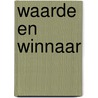 Waarde en winnaar door E. van Heck