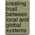 Creating trust between local and global systems