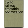 Cyclic railway timetable optimization by L.W.P. Peeters