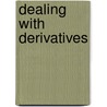 Dealing with derivatives door Carla de Jong
