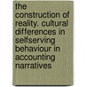 The construction of reality. Cultural differences in selfserving behaviour in accounting narratives by R. Hooghiemstra