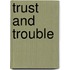 Trust and trouble
