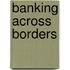 Banking across borders
