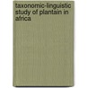 Taxonomic-Linguistic study of plantain in Africa door G. Rossel