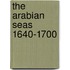 The Arabian seas 1640-1700