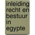 Inleiding recht en bestuur in Egypte
