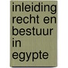 Inleiding recht en bestuur in Egypte door M. Berger