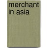Merchant in Asia by E.M. Jacobs