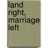 Land right, marriage left