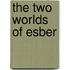 The two worlds of Esber