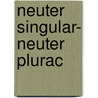 Neuter singular- Neuter plurac by A. Prins
