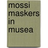 Mossi maskers in musea door Luning