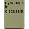 Dynamiek in discussie by Unknown