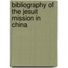 Bibliography of the jesuit mission in china door Onbekend
