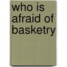 Who is afraid of basketry door Wendrich