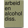 Arbeid en alcohol diss. by Drift