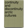 Continuity and discontinuity Arctic cultures by Unknown