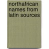 Northafrican names from latin sources by Jongeling