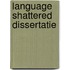 Language shattered dissertatie