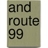 AND Route 99 door Onbekend