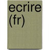Ecrire (Fr) by Unknown