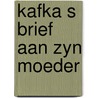 Kafka s brief aan zyn moeder by Hiddema
