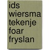 Ids wiersma tekenje foar fryslan door Kalma