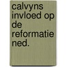 Calvyns invloed op de reformatie ned. door Rutgers