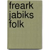 Freark jabiks folk by Marga Akkerman