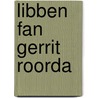 Libben fan gerrit roorda door Kerst Huisman