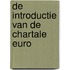 De introductie van de chartale euro