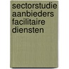 Sectorstudie Aanbieders facilitaire diensten door A. Bellaart