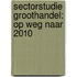 Sectorstudie Groothandel: op weg naar 2010